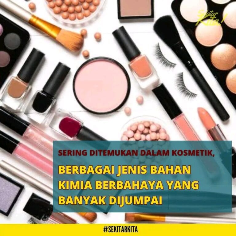 Waspadai! 7 Bahan Kimia Berbahaya dalam Kosmetik yang Sering Dijumpai