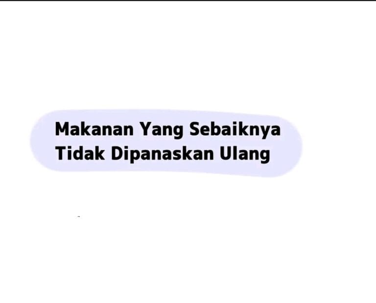 Kenali Risiko: Waspada dengan Makanan yang Dipanaskan Ulang